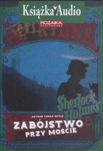 Okładka książki Zabójstwo przy moście Sherlock Holmes CD - Audiobook