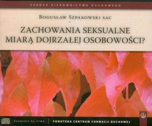 Okładka książki Zachowania seksualne miarą dojrzałej osobowości?