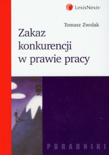 Okładka książki Zakaz konkurencji w prawie pracy