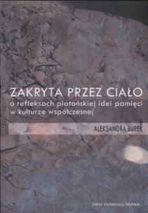 Okładka książki Zakryta przez ciało o refleksach platońskiej idei pamięci w kulturze współczesnej