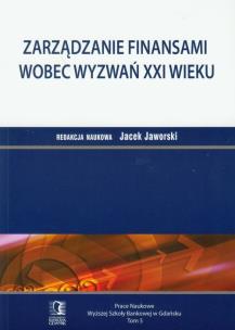 Okładka książki Zarządzanie finansami wobec wyzwań XXI wieku t.5