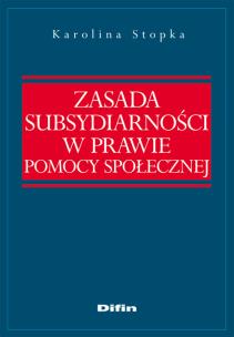 Okładka książki Zasada subsydiarności w prawie pomocy społecznej