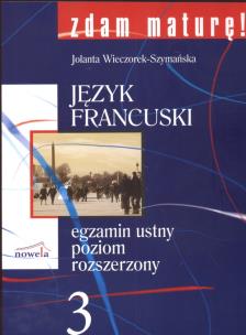 Okładka książki Zdam maturę język francuski 3 egz. ust. ZR NOWELA