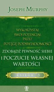 Zdobądź pewność siebie i poczucie własnej wartości. Autor: Joseph Murphy. Multiszop.pl Okładka książki Zdobądź pewność siebie i poczucie własnej wartości