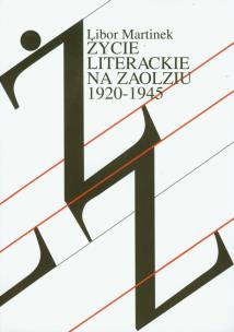 Okładka książki Życie literackie na Zaolziu 1920-1945