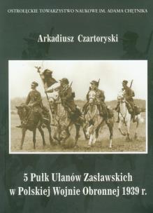 Opakowanie 5 Pułk Ułanów Zasławskich w Polskiej Wojnie Obronnej 1939 roku