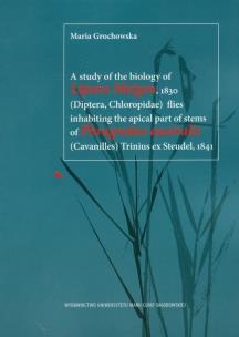 Okładka książki A study of the biology of Lipara Meigen 1830 flies inhabiting the apical part of stems of Phragmites australis Trinius ex Steudel 1841
