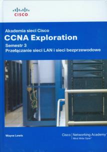 Okładka książki Akademia sieci Cisco CCNA Exploration Semestr 3 + CD
