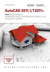 Okładka książki AutoCAD 2011/LT2011+ Kurs projektowania parametrycznego i nieparametrycznego 2D i 3D
