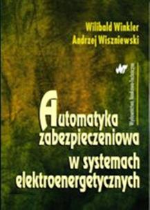 Okładka książki Automatyka zabezpieczeniowa w systemach elektroenergetycznych