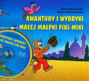 Okładka książki Awantury i Wybryki Małej Małpki Fiki Miki + CD G&P