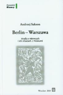 Okładka książki Berlin Warszawa Studia o Niemcach i ich relacjach z Polakami