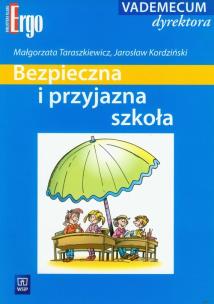 Okładka książki Bezpieczna i przyjazna szkoła Vademecum dyrektora
