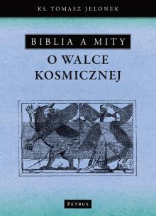 Okładka książki Biblia a mity o walce kosmicznej