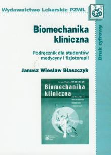 Okładka książki Biomechanika kliniczna Podręcznik dla studentów medycyny i fizjoterapii