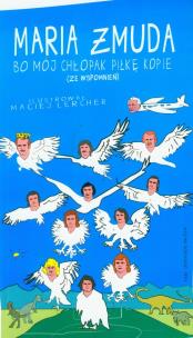 Okładka książki Bo mój chłopak piłkę kopie (ze wspomnień)