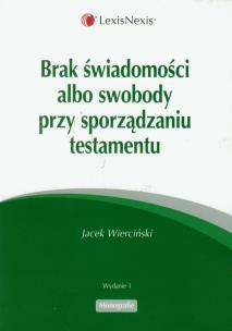 Okładka książki Brak świadomosci albo swobody przy sporządzaniu testamentu