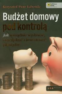 Okładka książki Budżet domowy pod kontrolą. Jak rozsądnie wydawać, oszczędzać i inwestować pieniądze