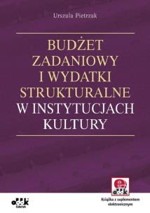 Okładka książki Budżet zadaniowy i wydatki strukturalne w instytucjach kultury z suplementem elektronicznym