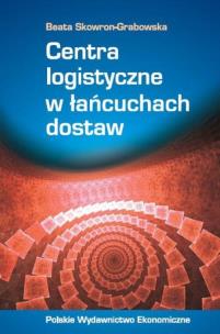 Okładka książki Centra logistyczne w łańcuchach dostaw