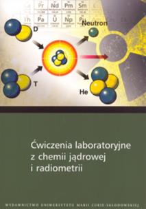 Okładka książki Ćwiczenia laboratoryjne z chemii jądrowej i radiometrii