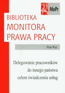 Okładka książki Delegowanie pracowników do innego państwa celem świadczenia usług