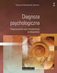 Okładka książki Diagnoza psychologiczna. Diagnozowanie jako...
