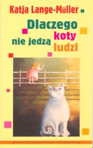 Okładka książki Dlaczego koty nie jedzą ludzi