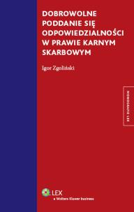 Okładka książki Dobrowolne poddanie się odpowiedzialności w prawie karnym skarbowym