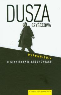 Okładka książki Dusza czyśćcowa. Wspomnienia o S. Grochowiaku