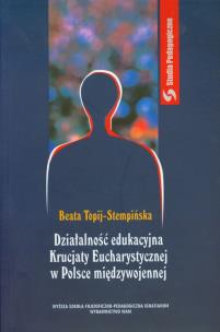 Okładka książki Działalność edukacyjna Krucjaty Eucharystycznej w Polsce międzywojennej