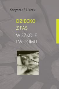 Okładka książki Dziecko z FAS w szkole i w domu