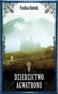 Okładka książki Dziedzictwo Agwatronu T.1