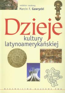 Okładka książki Dzieje kultury latynoamerykańskiej