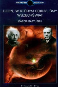 Okładka książki Dzień, w którym odkryliśmy Wszechświat - Bartusiak