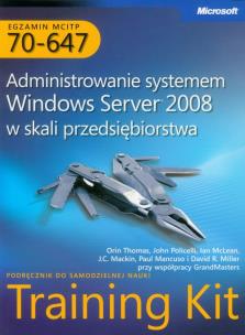 Okładka książki Egzamin MCITP 70-647 Administrowanie systemem Windows Server 2008 w skali przedsiębiorstwa z płytą CD