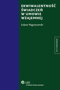 Okładka książki Ekwiwalentność świadczeń w umowie wzajemnej