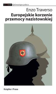 Okładka książki Europejskie korzenie przemocy nazistowskiej