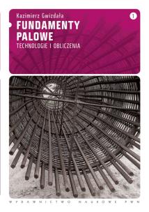 Okładka książki Fundamenty palowe t.1 technologie i obliczenia