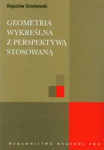 Okładka książki Geometria wykreślna z perspektywą stosowaną