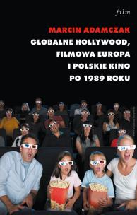 Okładka książki Globalne Hollywood. Filmowa Europa i polskie kino