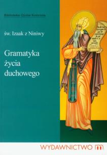 Okładka książki Gramatyka życia duchowego - św. Izaak z Niniwy