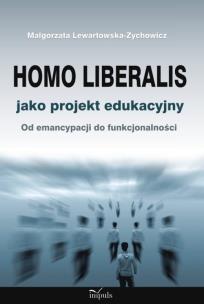 Okładka książki Homo liberalis jako projekt edukacyjny