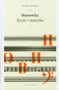 Okładka książki Horowitz. Życie i muzyka - Harold C. Schonberg