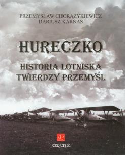 Okładka książki Hureczko Historia Lotniska Twierdzy Przemyśl