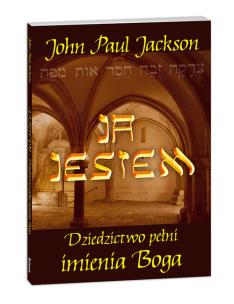 Okładka książki Ja jestem. Dziedzictwo pełni imienia Boga