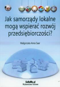 Okładka książki Jak samorządy lokalne mogą wspierać rozwój przedsiębiorczości?