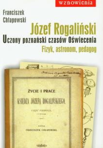Okładka książki Józef Rogaliński Uczony poznański czasów Oświecenia