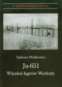 Okładka książki Ju 651 Więzień łagrów Workuty