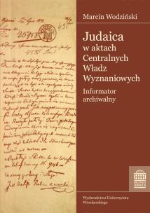 Okładka książki Judaica w aktach Centralnych Władz Wyznaniowych Królestwa Polskiego Archiwum Głównego Akt Dawnych